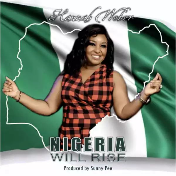 Hannah Weber - Nigeria Will Rise